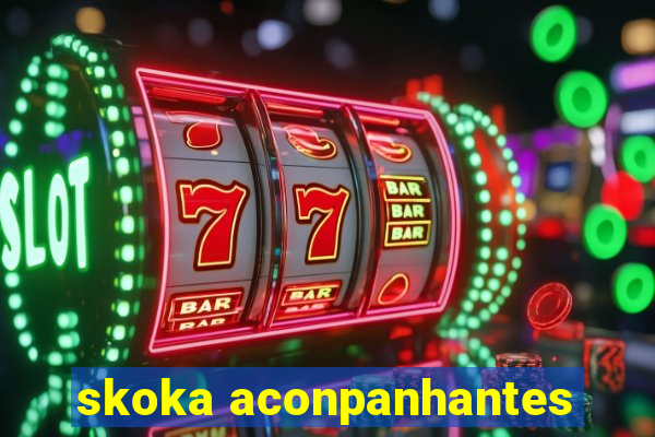 skoka aconpanhantes